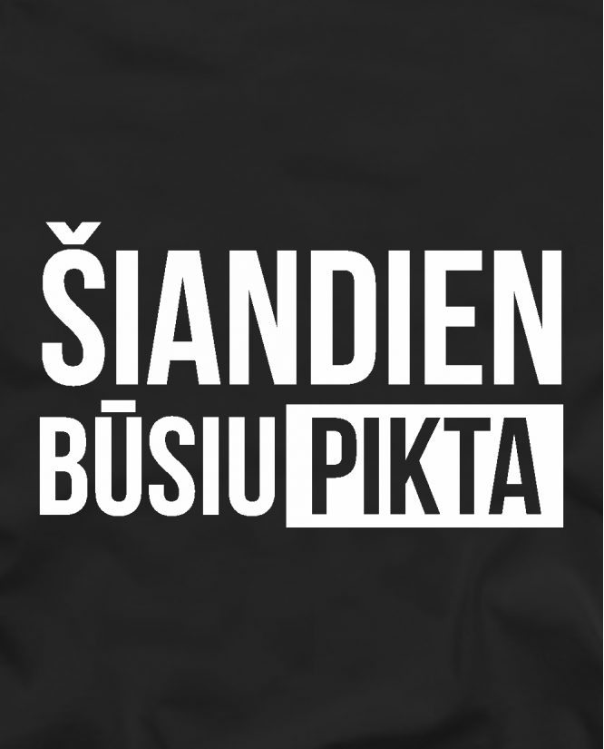Marškinėliai Šiandien būsiu pikta